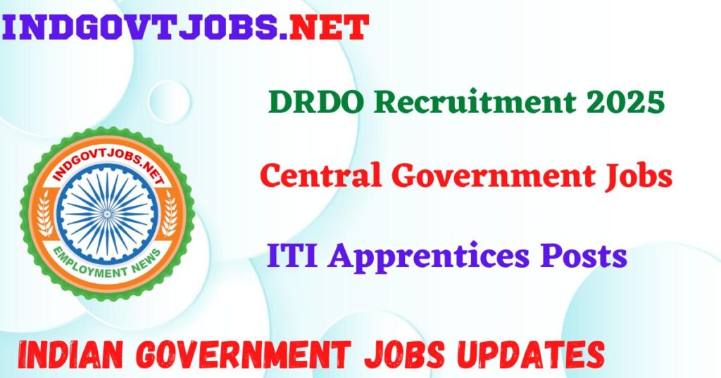 DRDO Recruitment 2025 – ITI Apprentices Posts Indgovtjobs