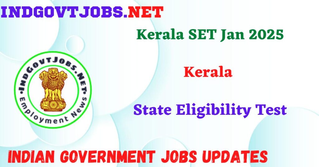 Kerala SET Jan 2025 - Kerala State Eligibility Test IndGovtjobs