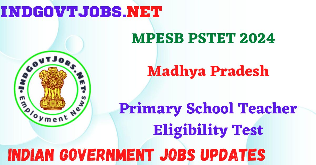 MPESB PSTET 2024 - Primary School Teacher Eligibility Test IndGovtjobs
