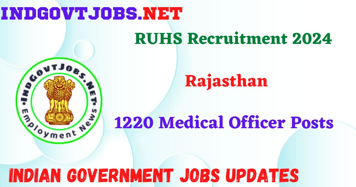 RUHS Recruitment 2024 - 1220 Medical Officer Posts IndGovtjobs