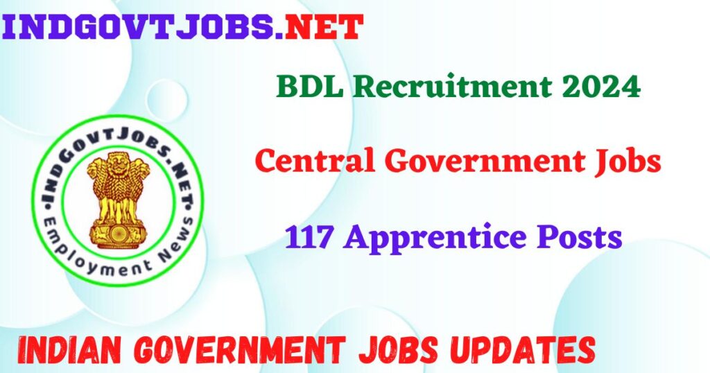 BDL Recruitment 2024 – 117 Apprentice Posts IndGovtjobs