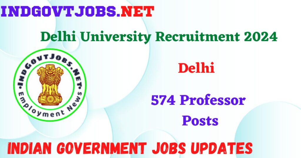 Delhi University Recruitment 2024 – 261 Assistant Professor & Professor  Posts IndGovtjobs