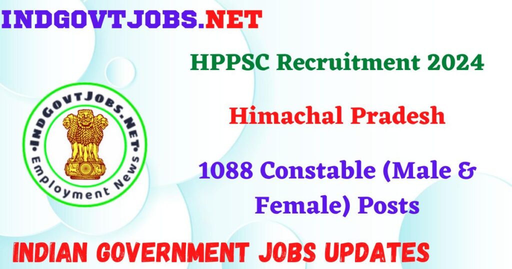 HPPSC Recruitment 2024 – 1088 Constable (Male & Female) Posts IndGovtjobs