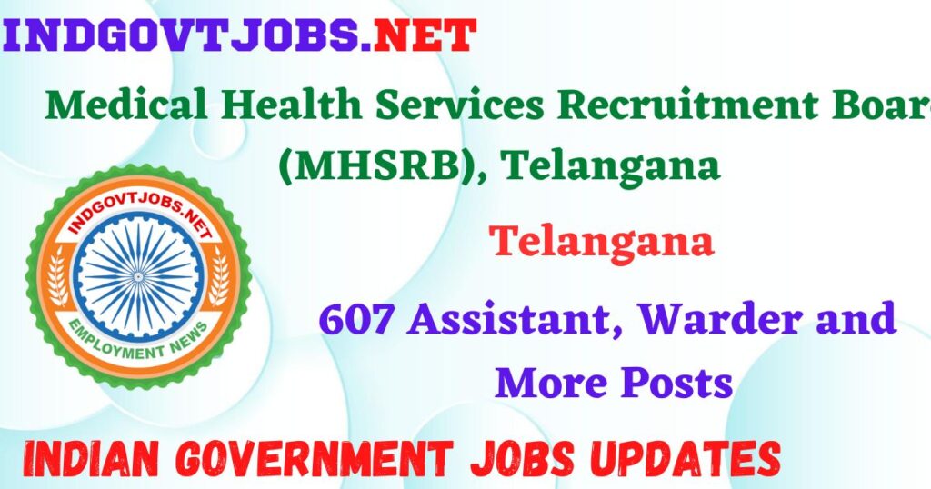 MHSRB Telangana Recruitment 2025 - 607 Assistant, Warder and More Posts IndGovtjobs