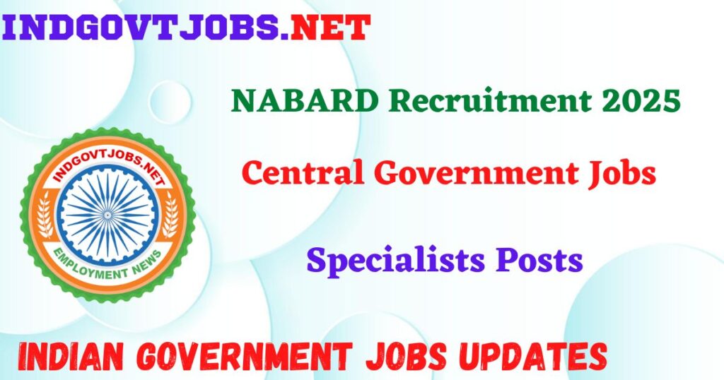 NABARD Recruitment 2026 – 162 Development Assistant Posts IndGovtjobs 6 NABARD Recruitment 2025 – Specialists Posts IndGovtjobs