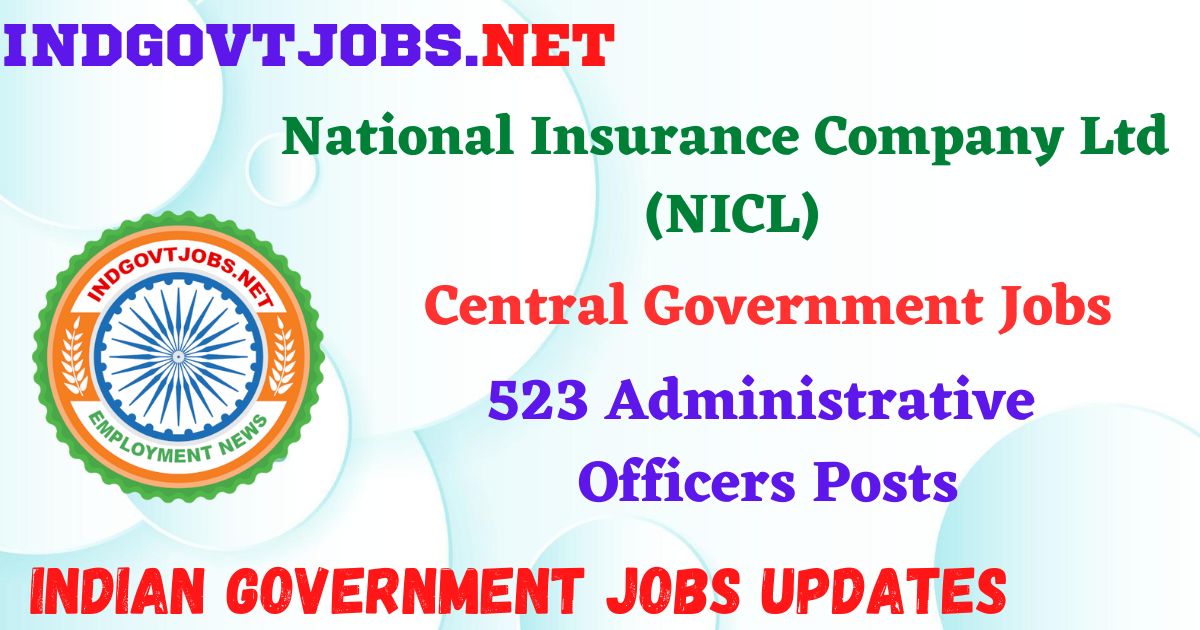 NICL Recruitment 2025 - 523 Administrative Officers Posts Indgovtjobs