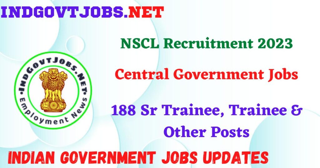 NSCL Recruitment 2023 – 188 Sr Trainee, Trainee & Other Posts IndGovtjobs