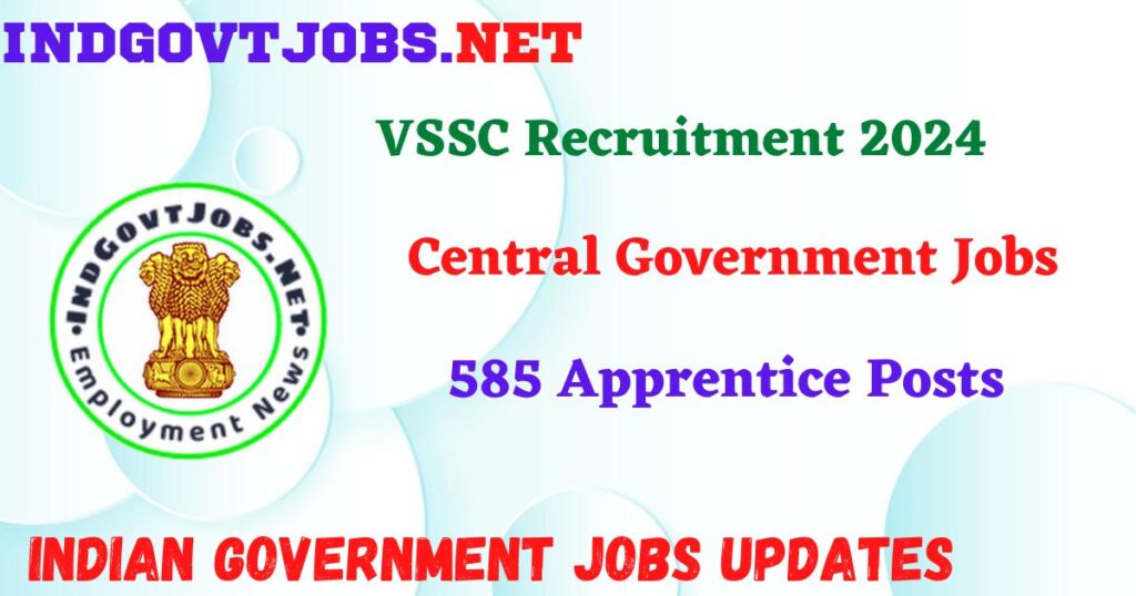VSSC Recruitment 2024 – 585 Apprentice Posts IndGovtjobs