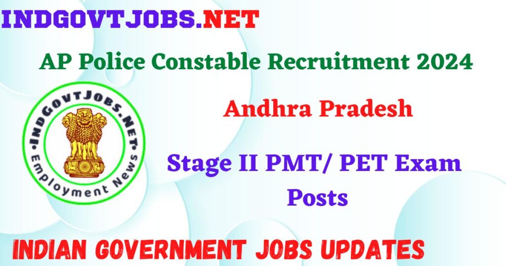 AP Police Constable Recruitment 2024 - Stage II PMT/ PET Exam Posts IndGovtjobs
