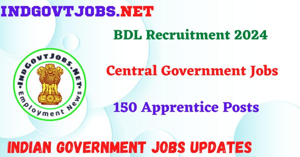 BDL Recruitment 2024 – 150 Trade Apprentice Posts IndGovtjobs