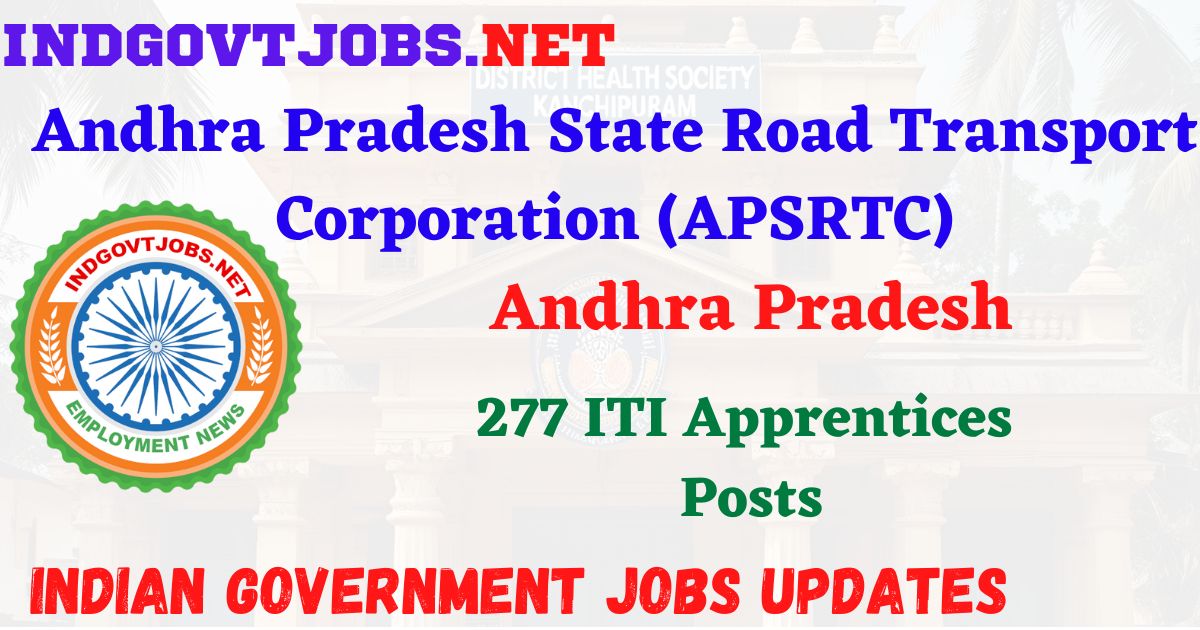 APSRTC Recruitment 2025 – 277 ITI Apprentices Posts IndGovtjobs