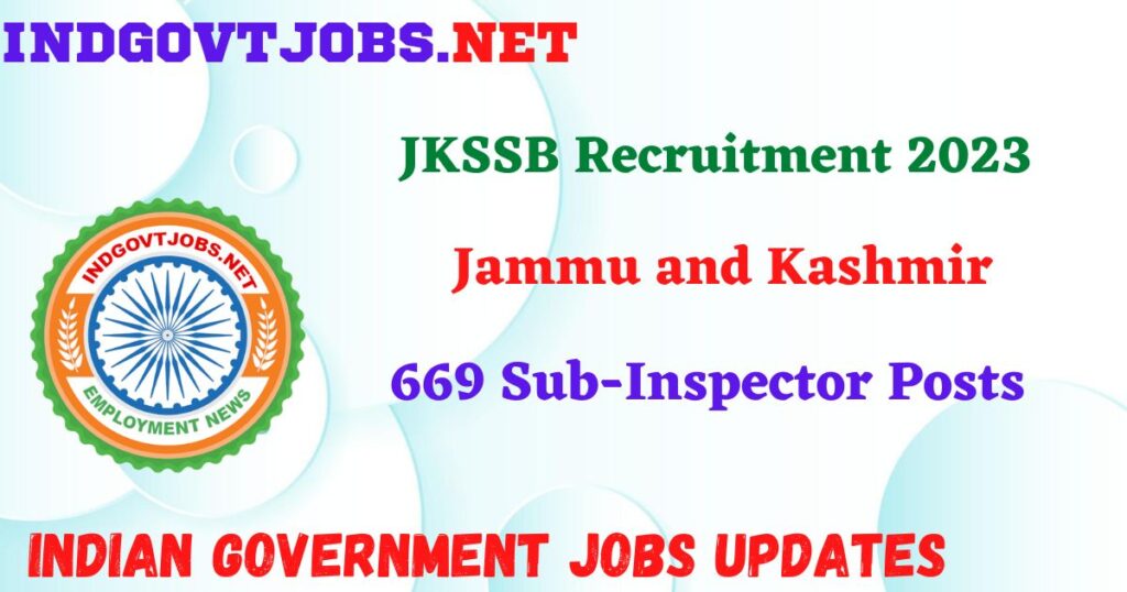 JKSSB Recruitment 2024 – 669 Sub-Inspector Posts Employment News