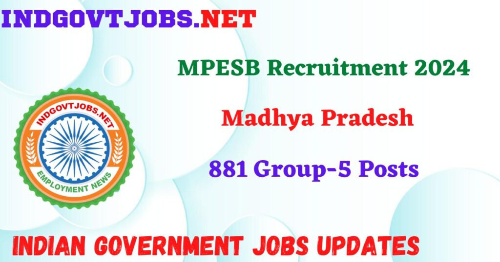 MPESB Recruitment 2024 – 881 Group-5 Posts Employment News