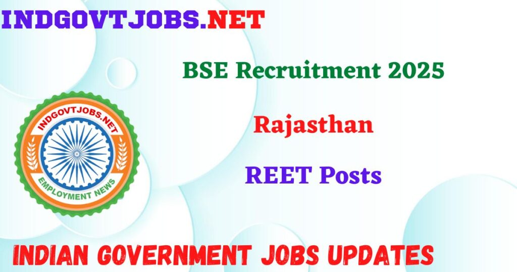 BSE Rajasthan Recruitment 2025 – REET Posts IndGovtjobs
