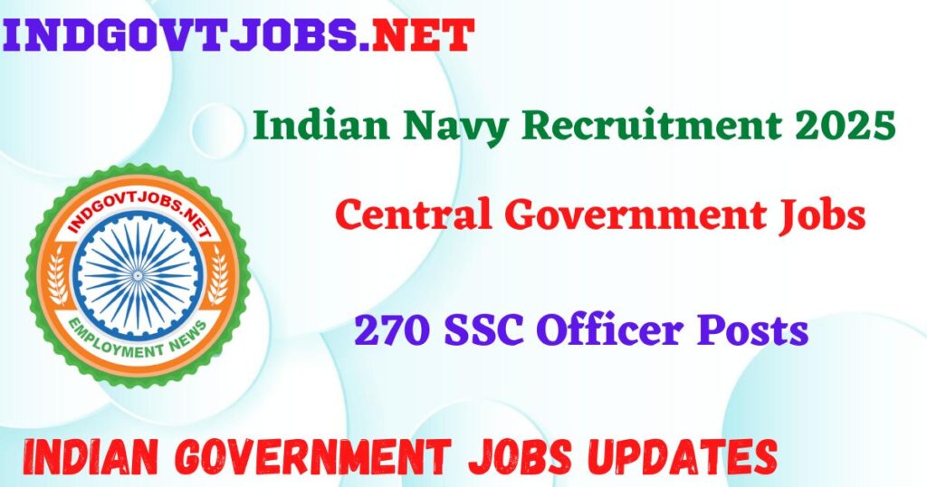 Indian Navy Recruitment 2025 – 270 SSC Officer Posts Indgovtjob