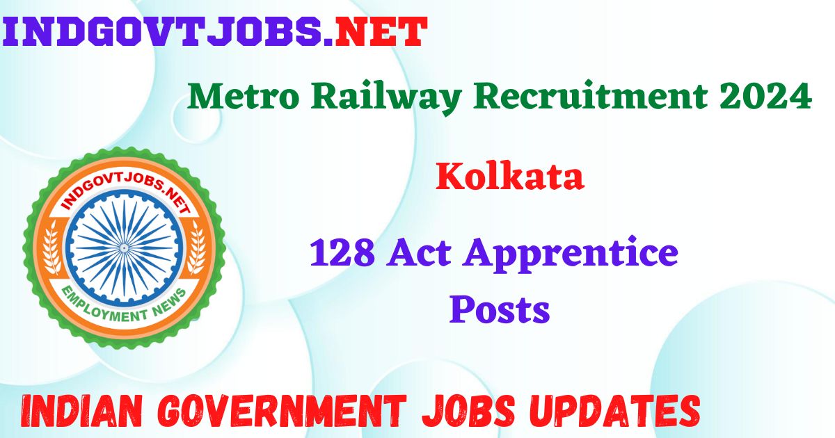 Kolkata Metro Railway Recruitment 2024