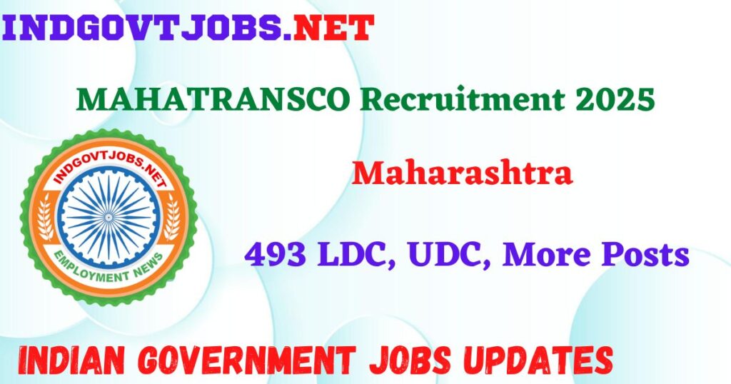 MAHATRANSCO Recruitment 2025 - 493 LDC, UDC, More Posts Indgovtjob