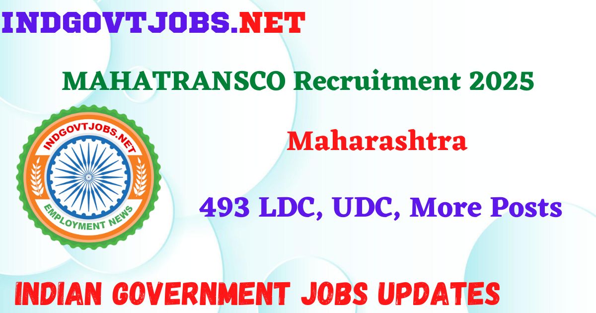 MAHATRANSCO Recruitment 2025 - 493 LDC, UDC, More Posts Indgovtjob