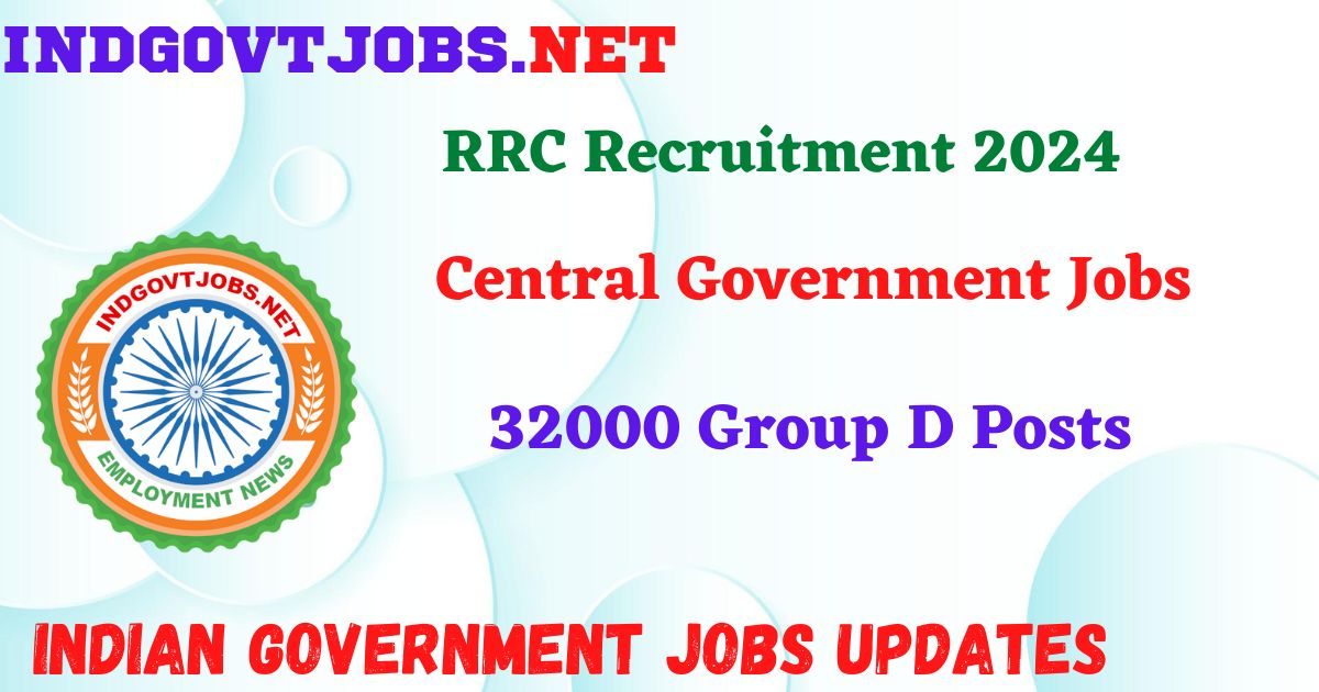 RRC Recruitment 2024 – 32000 Group D Posts IndGovtjobs