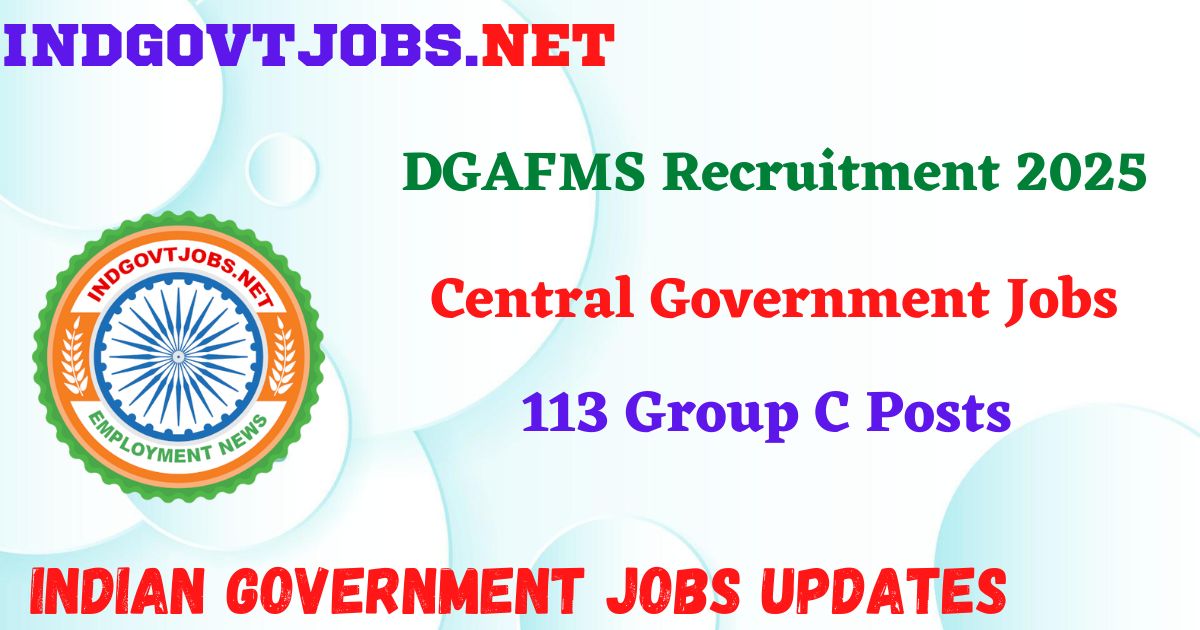 DGAFMS Recruitment 2025