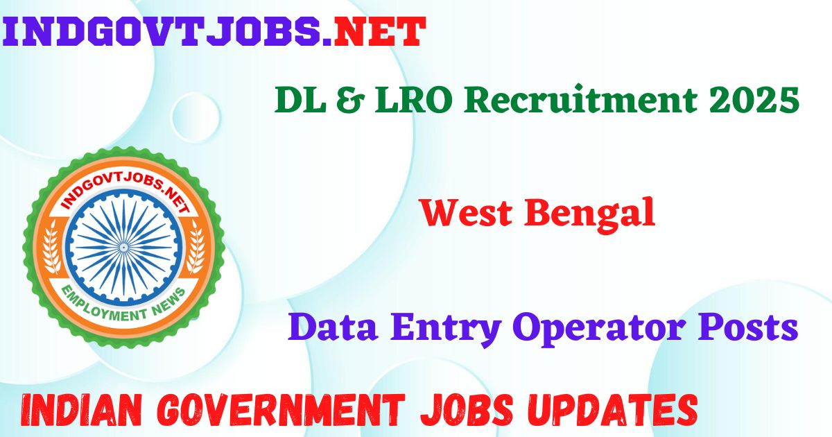 DL & LRO Recruitment 2025 – Data Entry Operator Posts IndGovtjobs