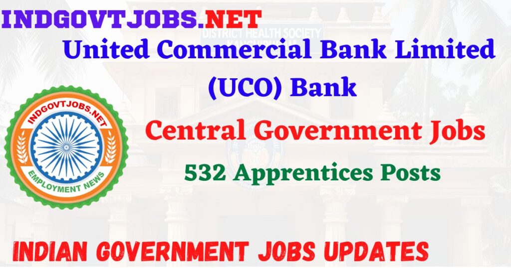 UCO Bank Recruitment 2025 – 532 Apprentices Posts IndGovtjobs
