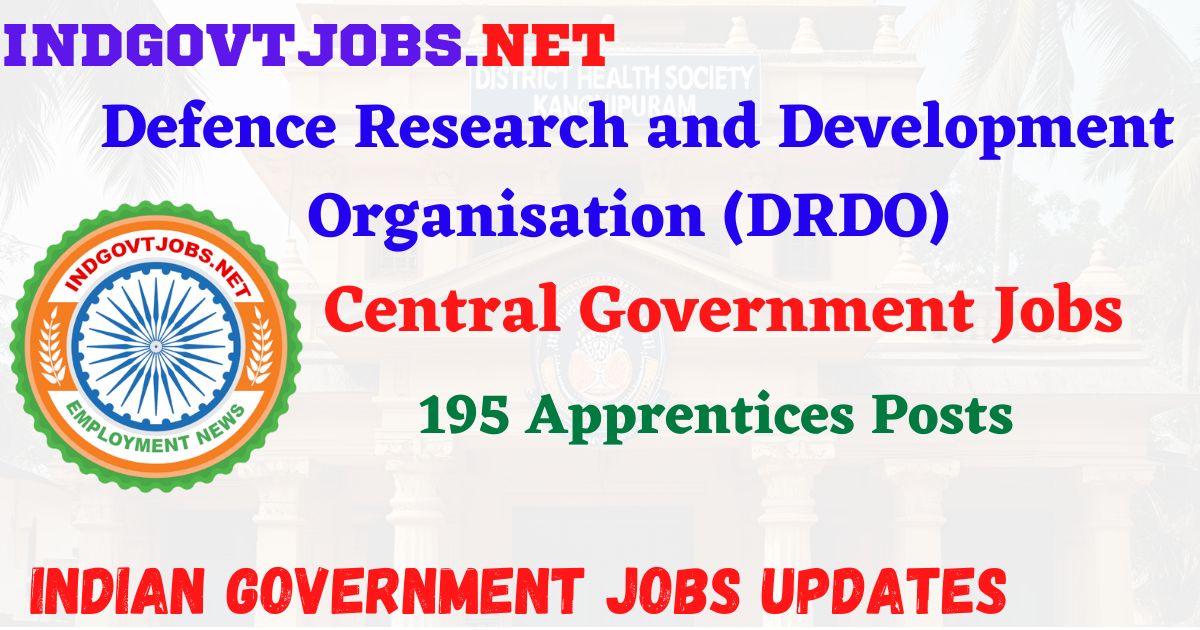 DRDO Recruitment 2025 – 195 Apprentices Posts Indgovtjobs