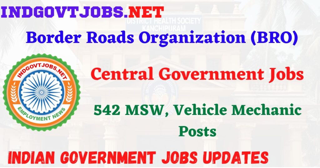 BRO Recruitment 2025 - 542 MSW, Vehicle Mechanic Posts IndGovtjobs
