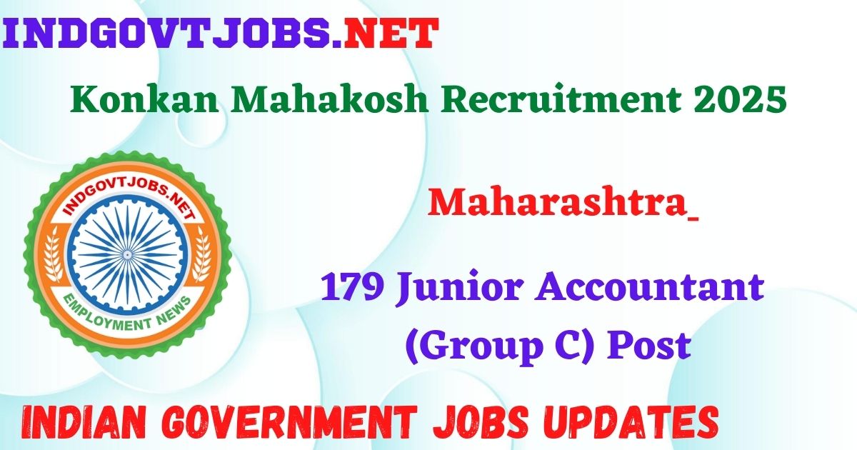 Konkan Mahakosh Recruitment 2025 – 179Junior Accountant (Group C) Posts IndGovtjobs
