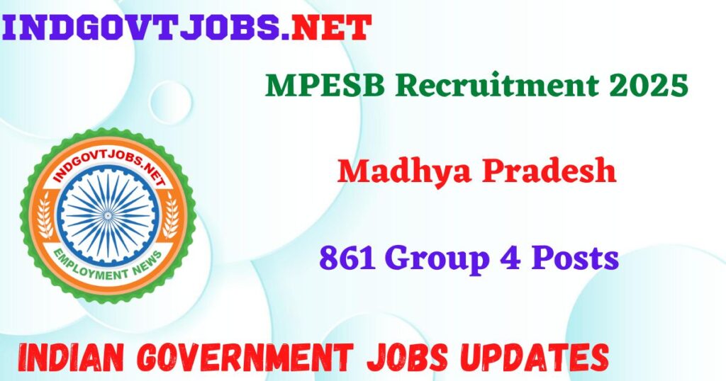 MPESB Recruitment 2025 – 861 Group 4 Posts IndGovtjobs