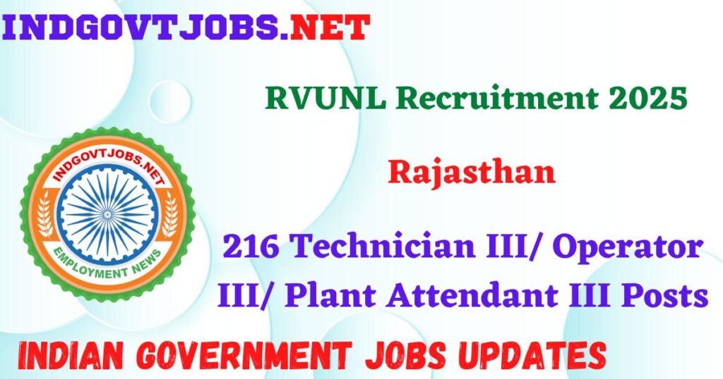 RVUNL Recruitment 2025 – 216 Technician III/ Operator III/ Plant Attendant III Posts IndGovtjobs