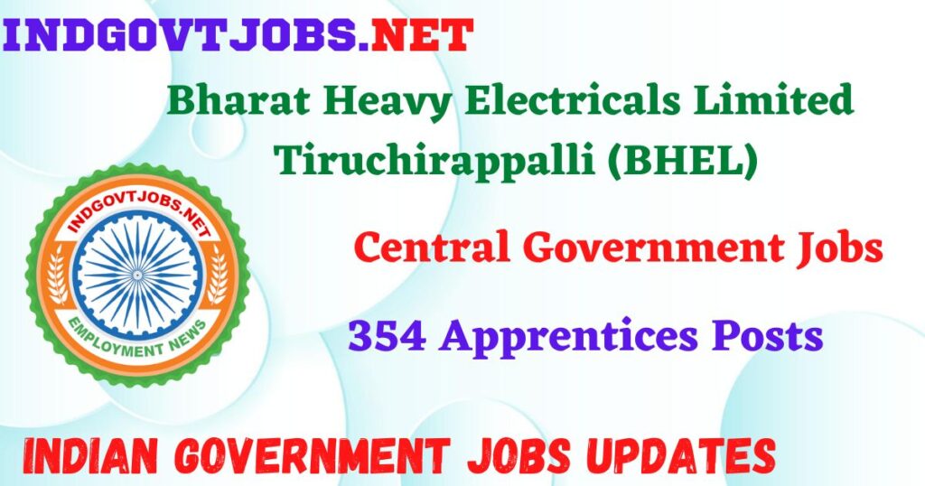 BHEL Recruitment 2025 – 354 Apprentices Posts IndGovtjobs