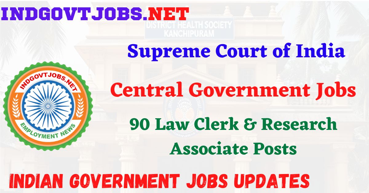 Supreme Court Recruitment 2026 – 90 Law Clerk & Research Associate Posts IndGovtjobs