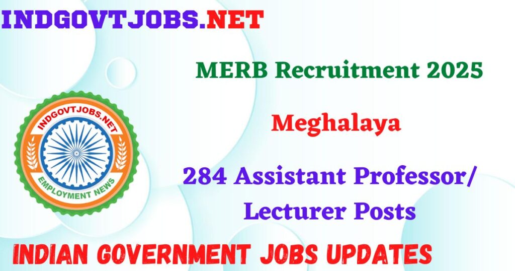 MERB Recruitment 2025 – 284 Assistant Professor/ Lecturer Posts IndGovtjobs