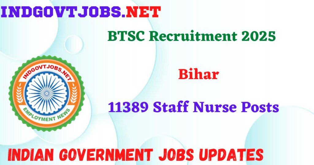 BTSC Recruitment 2025 – 11389 Staff Nurse Posts Indgovtjob