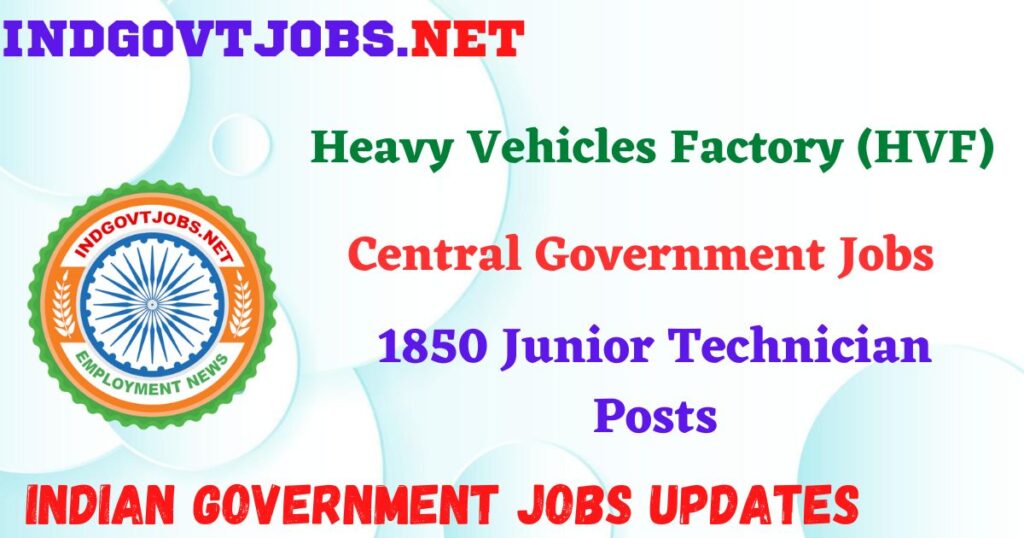 HVF Recruitment 2025 - 1850 Junior Technician Posts IndGovtjobs
