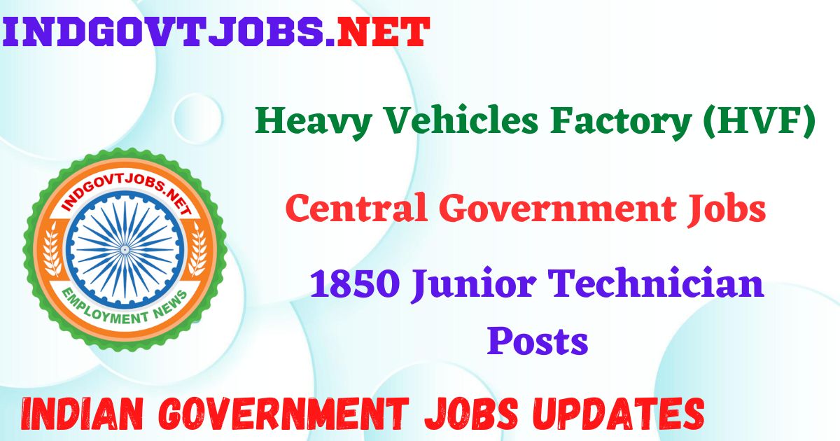 HVF Recruitment 2025 - 1850 Junior Technician Posts IndGovtjobs