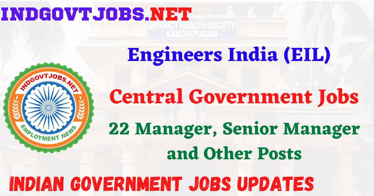 EIL Recruitment 2026 – 22 Manager, Senior Manager and Other Posts IndGovtjobs