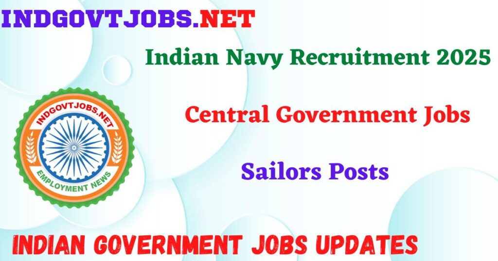 Indian Navy Recruitment 2025 - Sailors Posts Indgovtjobs
