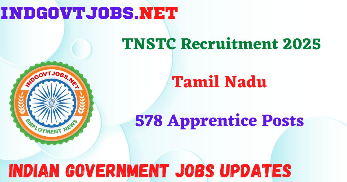 TNSTC Recruitment 2025 – 578 Apprentice Posts Indgovtjob
