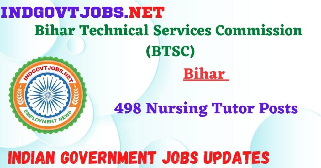 BTSC Recruitment 2023 - 498 Nursing Tutor Posts IndGovtjobs