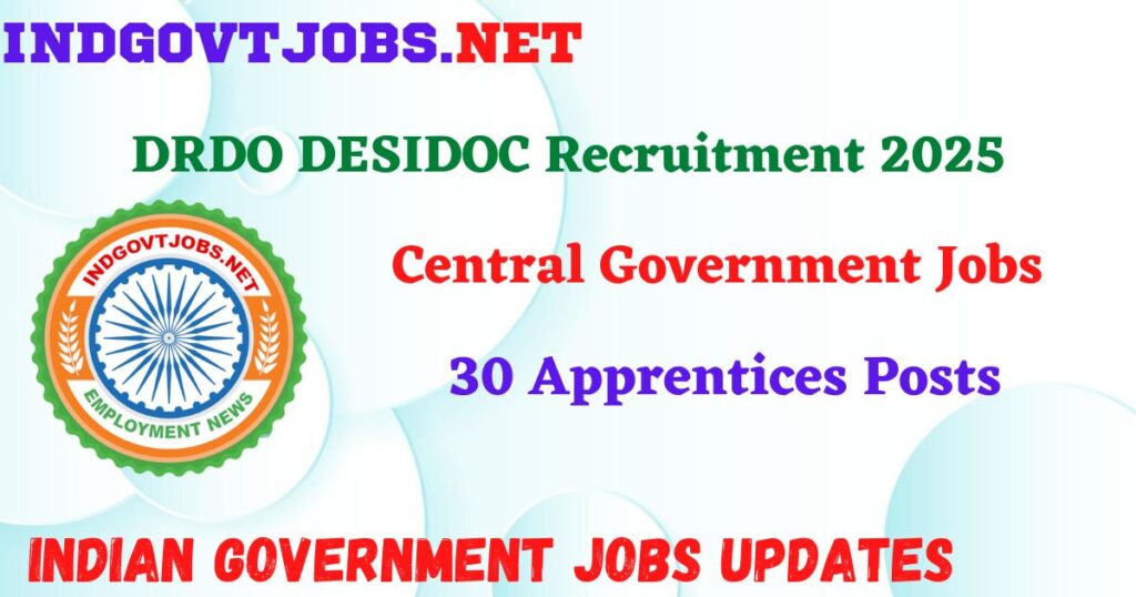 DRDO DESIDOC Recruitment 2025 - 30 Apprentices Posts IndGovtjobs
