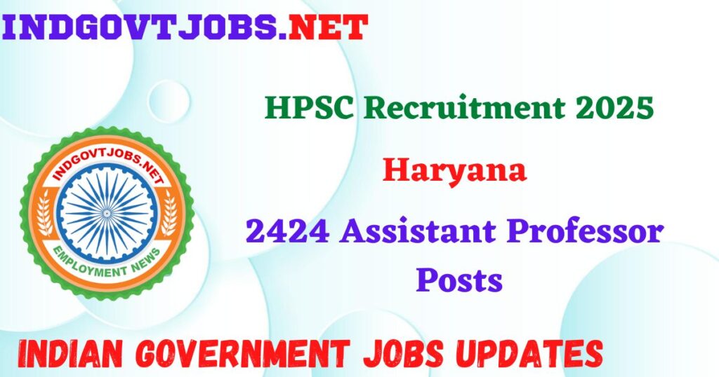 HPSC Recruitment 2025 – 2424 Assistant Professor Posts IndGovtjobs