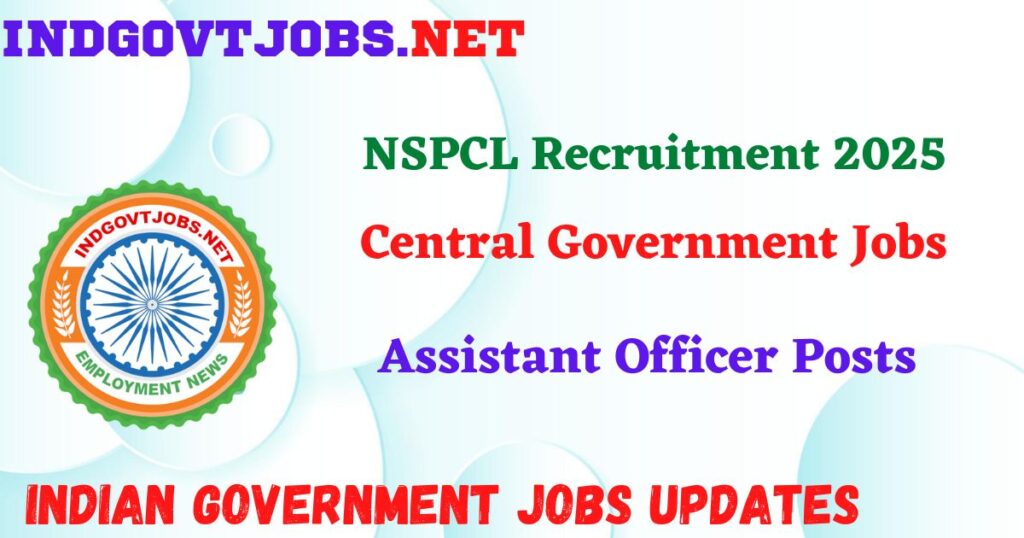 NSPCL Recruitment 2025 – Assistant Officer Posts IndGovtjobs