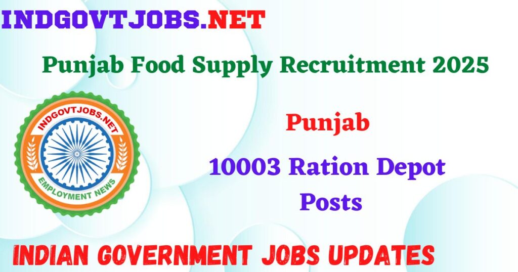 Punjab Food Supply Recruitment 2025 - 10003 Ration Depot Posts IndGovtjobs