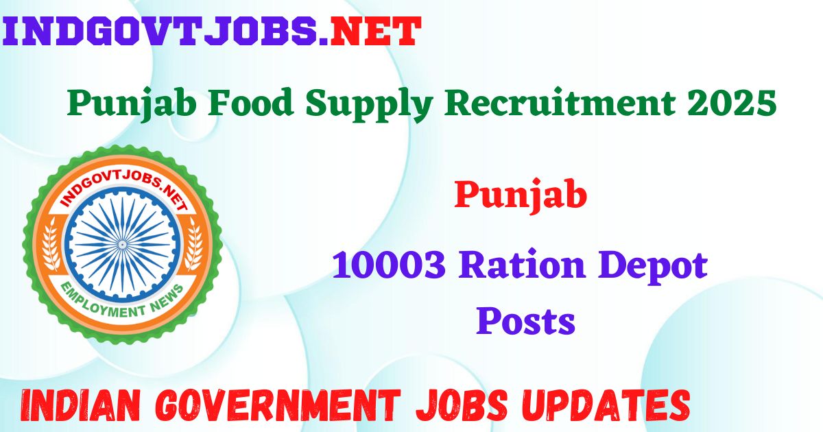 Punjab Food Supply Recruitment 2025 - 10003 Ration Depot Posts IndGovtjobs