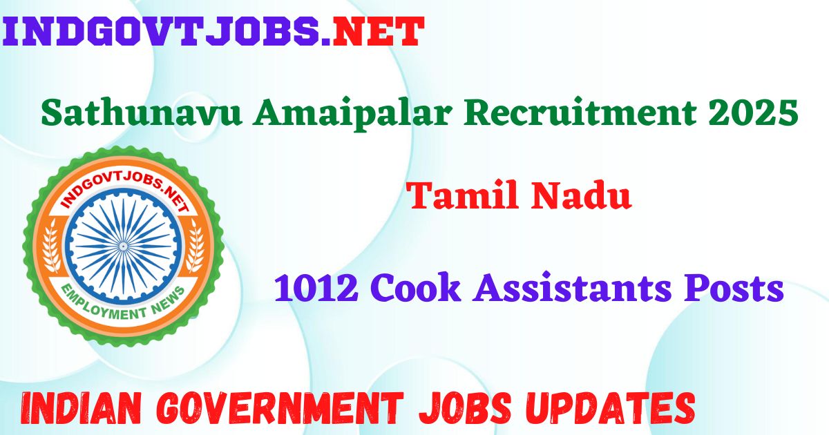Tamil Nadu Sathunavu Amaipalar Recruitment 2025 - 1012 Cook Assistants Posts Indgovtjob