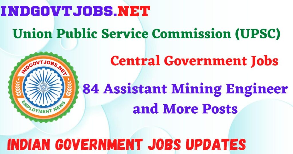 UPSC Recruitment 2025 - 84 Assistant Mining Engineer, Training Officer and More Posts IndGovtjobs
