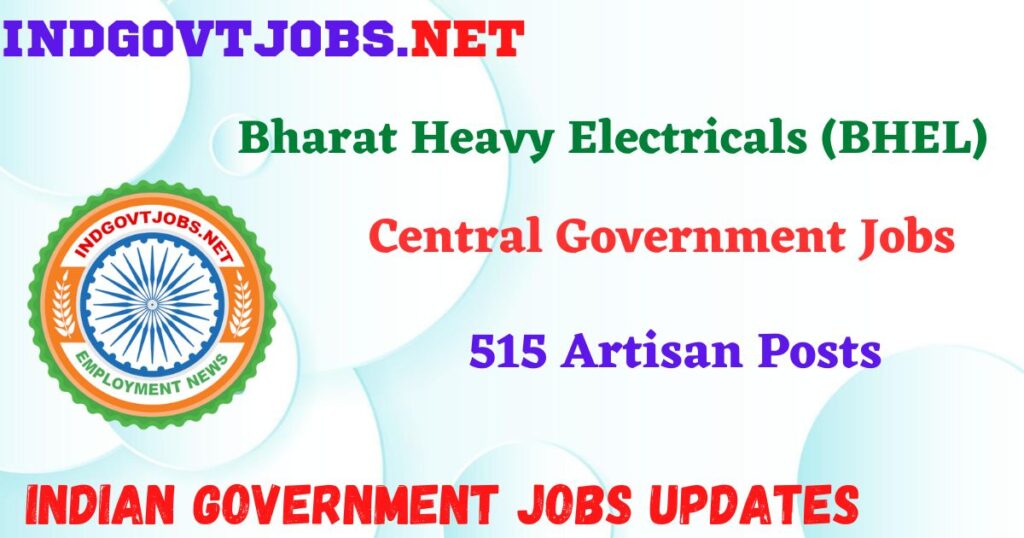 BHEL Recruitment 2025 – 515 Artisan Posts IndGovtjobs