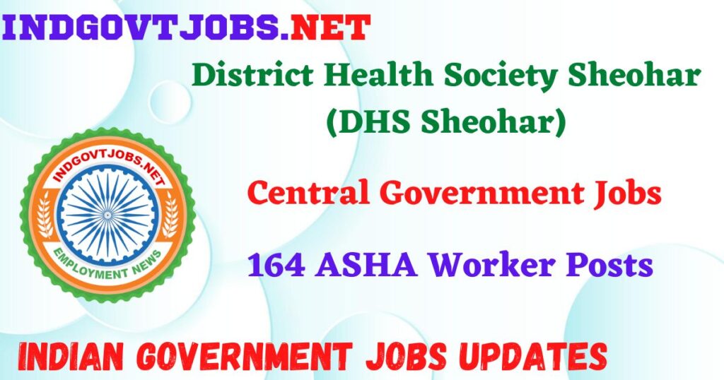 DHS Sheohar Recruitment 2025 – 164 ASHA Worker Posts IndGovtjobs